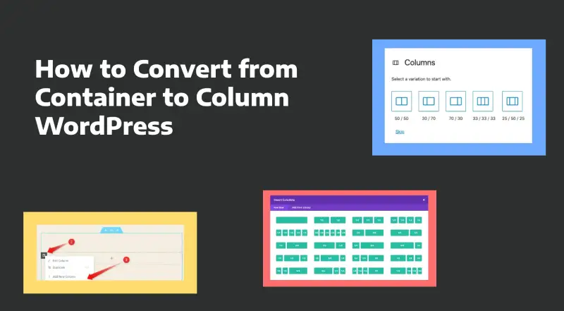 How to Convert from Container to Column WordPress 2024