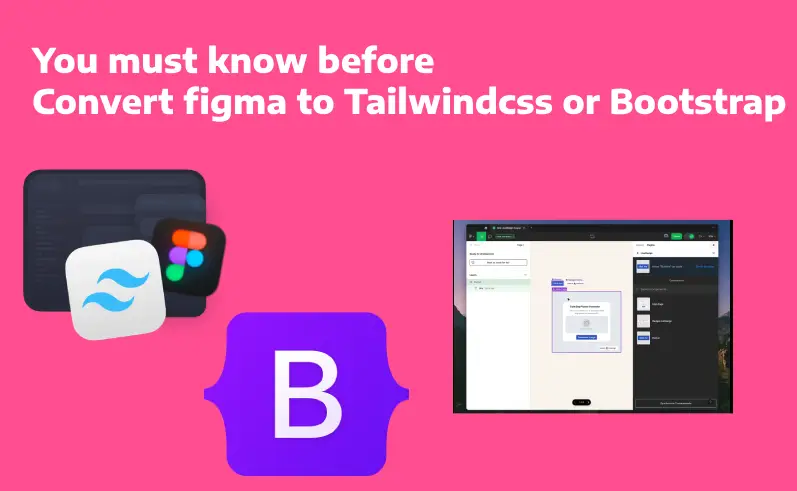 You must know before convert figma to Tailwindcss or Bootstrap 2024