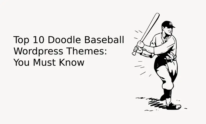 Top 10 Doodle Baseball WordPress Themes: You Must Know