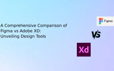 Comparison Figma vs Adobe XD: Choosing the Perfect Design Tool?