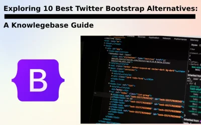 Exploring 10 Best Twitter Bootstrap Alternatives: A Knowlegebase Guide