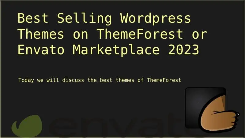 20 Best Selling WordPress Themes on ThemeForest Envato Market
